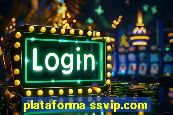 plataforma ssvip.com